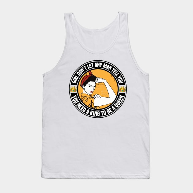 Who Said You Need A King To Be A Queen Tank Top by FirstTees